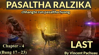 Pasaltha Ralzika - 4, Last | By Vincent Pachuau