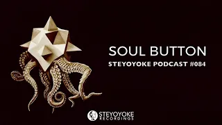 Soul Button - Steyoyoke Podcast #084