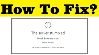 How To Fix Windows Store Error Code 0x80072EE7 || The Server Stumbled. We all have bad days Error