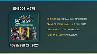 4Player Podcast #775 - All's Well that Ed's Well (CP 2077, Persona 5 Tactica, Dragon's Dogma 2)