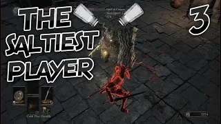 Dark Souls 3: The Saltiest Player (Part 3)