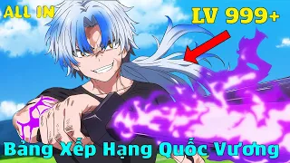 ALL IN ONE | Bị Khinh Thường Nhưng Lại Là Vị Vua Vĩ Đại Nhất Thế Giới | Review Anime