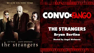 Convo x Fango: THE STRANGERS with Bryan Bertino