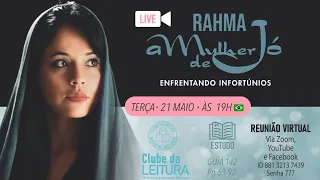 Terceira live da leitura do  livro "Rahma: a Mulher de Jó 21/05/24