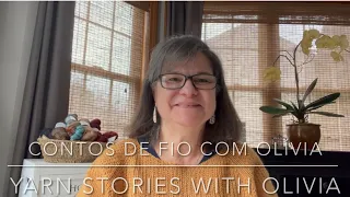 Yarn Stories with Olivia / Contos de fio com Olívia | Episode 1