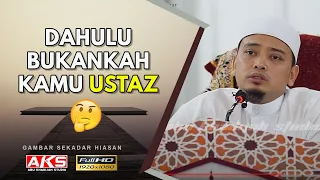 55 | Dahulu Bukankah Kamu USTAZ ? | Ustaz Wadi Annuar