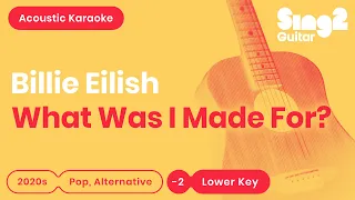 Billie Eilish - What Was I Made For? (Lower Key) Acoustic Karaoke