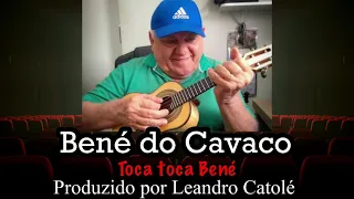 Bené do Cavaco - Toca toca Bené