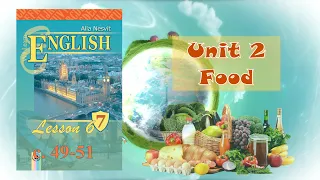 Несвіт 7 Тема 2 Food Урок 6 с.49-51✔Відеоурок