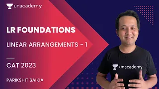 CAT 2023 | LR Foundations | Linear Arrangements  1 | Parikshit Saika