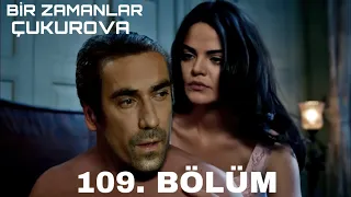 Bir Zamanlar Çukurova 109. Bölüm Fragmanı