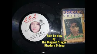 Sala ba diay by The Original Singer: Rhodora Ortega of L.O.L.PromotionsLTD