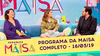 Programa da Maisa | Completo (16/03/19)