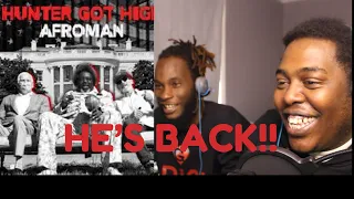 WE CANT BELIEVE OUR EYES | AFROMAN AKA OG AFROMAN - HUNTER GOT HIGH (REACTION)