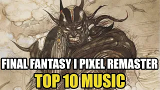 TOP 10 MUSIC | FINAL FANTASY I PIXEL REMASTER