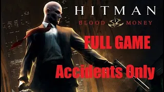 Hitman: Blood Money - Pro/SA Accidents Only, Target Kills Only, No Shots Fired, No Distraction Bombs