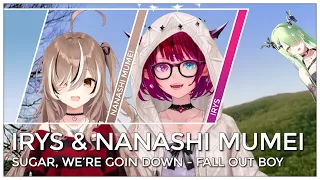 Sugar, We're Goin' Down (Mashup Edit/Lyrics) - IRyS & Nanashi Mumei