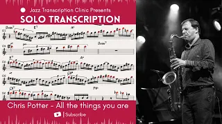 Unbelievable solo by Chris Potter on All the things you are - Transcription - (Bb)