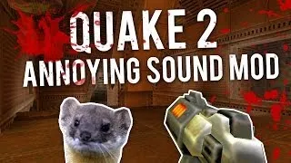 MY EARS - Quake 2 - Annoying Sound Mod by CuteFuzzyWeasel & Nassuman