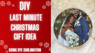 How to Make a Photo Clock Using Dye Sublimation | Last Minute Gift Idea | EASY