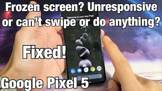 Pixel 5: Frozen, Unresponsive, Can't Swipe Screen? FIXED!