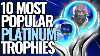 The 10 Most Popular Platinum Trophies (feat. @ZXEL86)