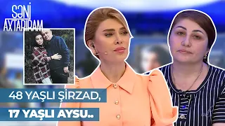 Səni Axtarıram | Atasından böyük kişini qaçıran 16 yaşlı Aysu | Mən onu sevirəm