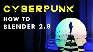 Blender 2.8 How to create Cyberpunk Scene Eevee