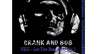 NEG - Let The Beat Ride Pt.1 #CertifiedCrank