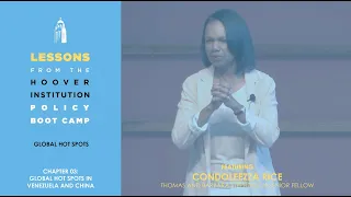 Global Hot Spots in Venezuela and China w/Condoleezza Rice (Lessons from Hoover Boot Camp) | Ch 3