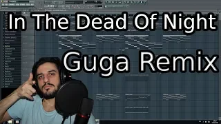 In the dead of night - (Guga remix)