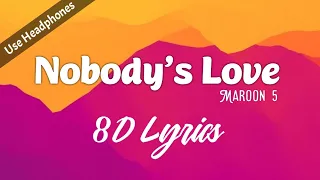 Maroon 5 - NOBODY'S LOVE (Lyrics) with 8d Audio [Use Headphones sense better]