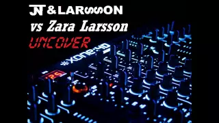 Larsson ^ JNT vs Zara Larsson - Uncover(remix)