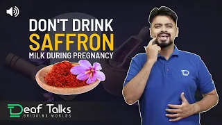 Don't drink saffron milk during pregnancy - Safety, Benefits and More | Deaf Talks | Deaf NEWS