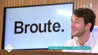 Bertrand Usclat, le phénomène Broute - C à Vous - 09/04/2021