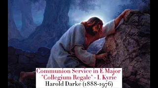 Communion Service in E Major "Collegium Regale" - I. Kyrie - Harold Darke (1888-1976)