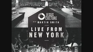 06 Our God Reigns    Jesus Culture and Martin Smith