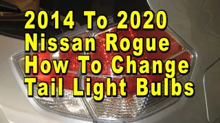 Nissan Rogue How To Change Tail Light Bulbs 2014 To 2020 2nd Generation With Part Numbers