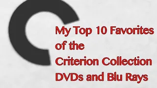 Criterion Collection DVDs and Blu Rays: My Top 10 Favorites