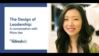 The Design of Leadership: A Conversation with Phim Her