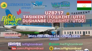 ️A320-214 FENIX UK32020 | MSFS | UZB717 | Tashkent (Тошкент / UTTT) Dushanbe (Душанбе / UTDD)️