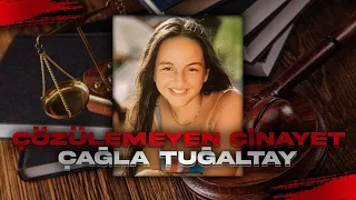 22 YILDIR ÇÖZÜLEMEYEN ÇAĞLA TUĞALTAY CİNAYETİ