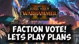 Total War: Warhammer 2 - Faction Vote + Unit Name Suggestions!