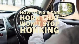 How to Fix a Car Horn That Won't Stop Honking Ever