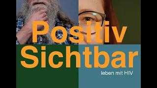 Positiv Sichtbar?! - leben mit HIV