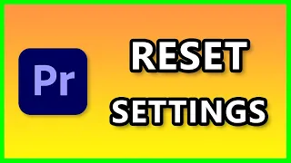 How to Reset all Settings and Preferences in Adobe Premiere Pro 2023