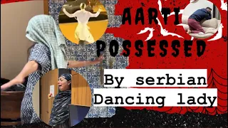 Aarti got possessed by  serbian dancing lady in lonavala | prank on mandli | Aarti vlogs |