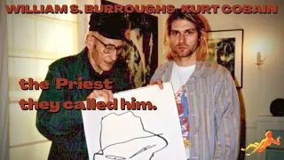 The Day Kurt Cobain Met William S. Burroughs (The "Priest" They Called Him)