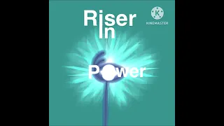 Riser in power by Justin hori