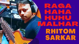 Raga Haha Huhu Malhar|How to Play Uncommon Traditional North Indian Raga|Rhitom Sarkar|Monsoon Raga